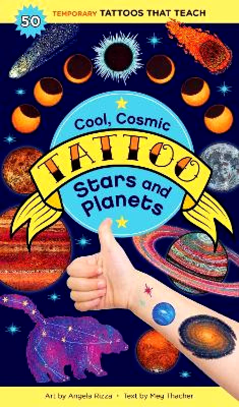 Storey Publishing LLC Cool, Cosmic Tattoo Stars and Planets Meg Thacher Storey Publishing LLC