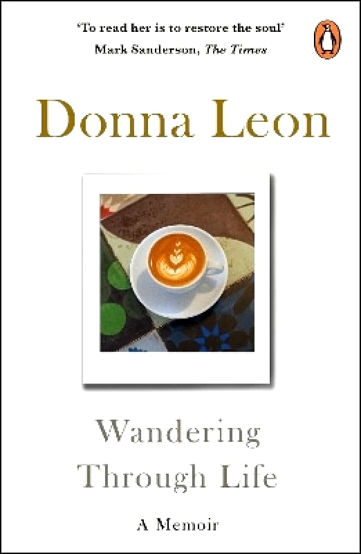 Penguin (Cornerstone) Wandering Through Life: A Memoir Donna Leon Penguin (Cornerstone)
