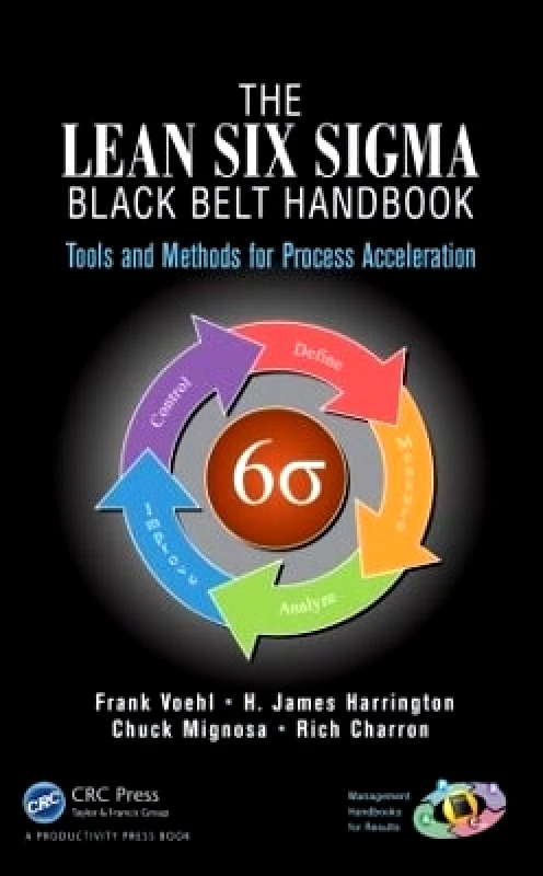 The Lean Six Sigma Black Belt Handbook: Tools and Methods for Process Acceleration Rich Charron CRC Press Inc φωτογραφία