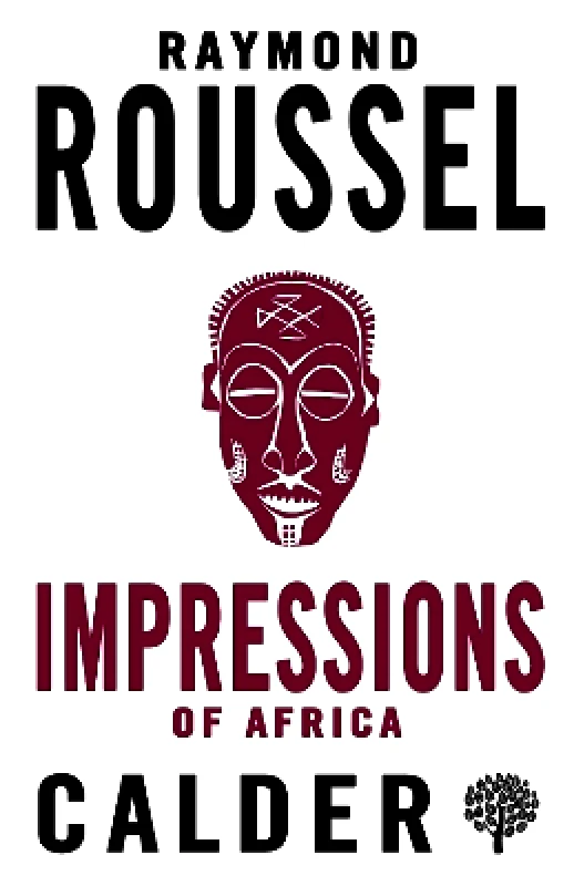 Alma Books Ltd Impressions of Africa Raymond Roussel Alma Books Ltd 0107