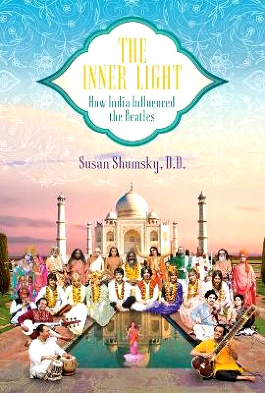 Permuted Press The Inner Light: How India Influenced the Beatles Susan Shumsky Permuted Press 1222