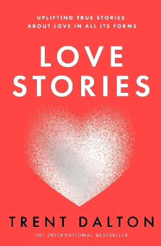 The Borough Press Love Stories Trent Dalton The Borough Press