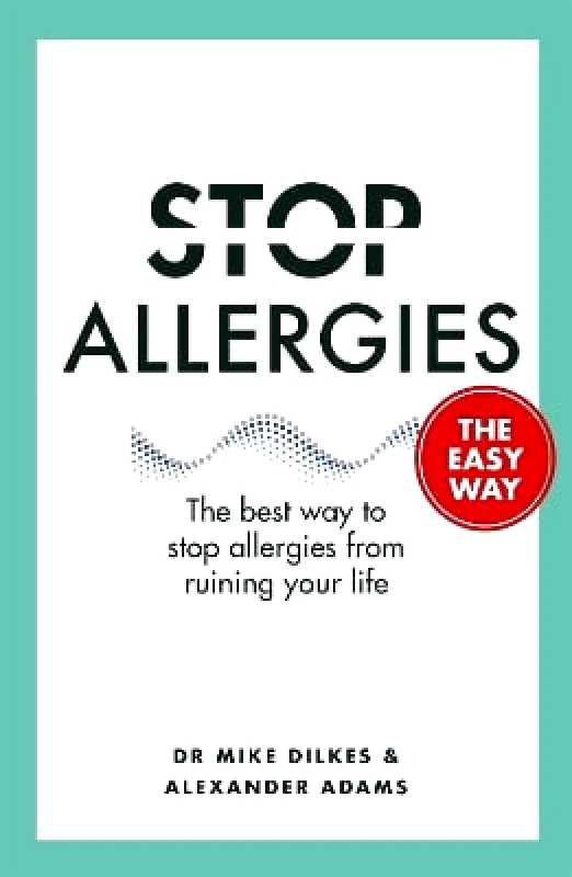 Orion Spring Stop Allergies The Easy Way: The best way to stop allergies from ruining your life Alexander Adams Orion Spring 0612