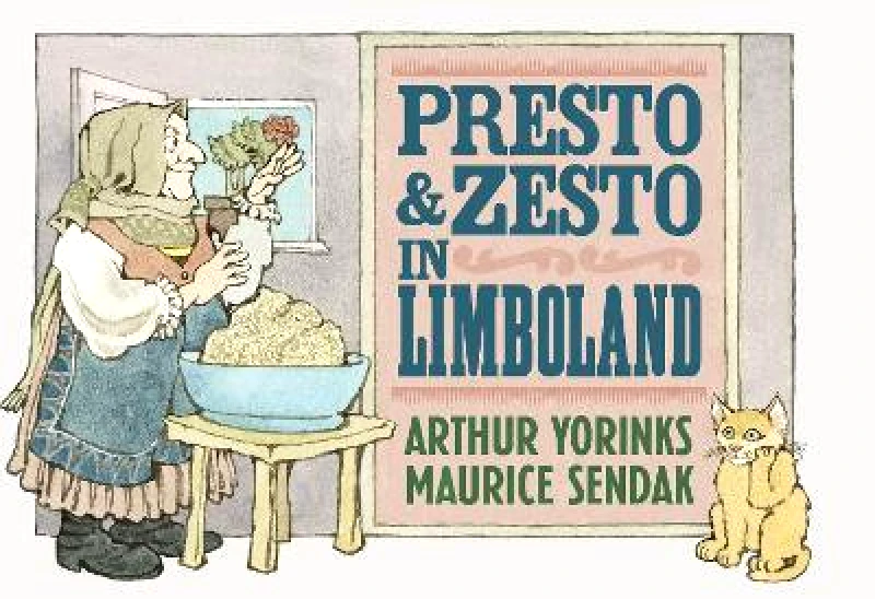 The Bodley Head Ltd Presto and Zesto in Limboland Arthur Yorinks The Bodley Head Ltd