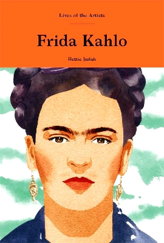 Laurence King Publishing Frida Kahlo Hettie Judah Laurence King Publishing 1005