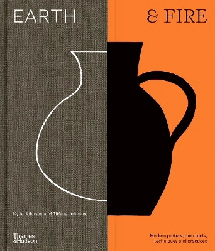 Thames and Hudson (Australia) Pty Ltd Earth & Fire: Modern potters, their tools, techniques and practices Tiffany Johnson Thames and Hudson (Australia) Pty Ltd 0425