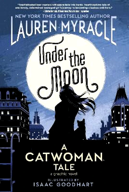 DC Ink Under the Moon: A Catwoman Tale Isaac Goodhart DC Ink