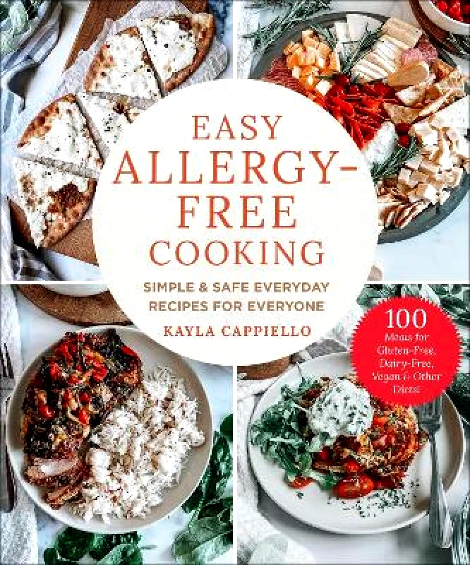 Skyhorse Publishing Easy Allergy-Free Cooking: Simple & Safe Everyday Recipes for Everyone Kayla Cappiello Skyhorse Publishing 0608