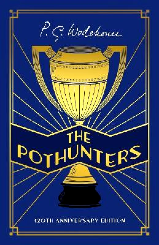 Hutchinson Heinemann The Pothunters: 120th Anniversary edition P.G. Wodehouse Hutchinson Heinemann