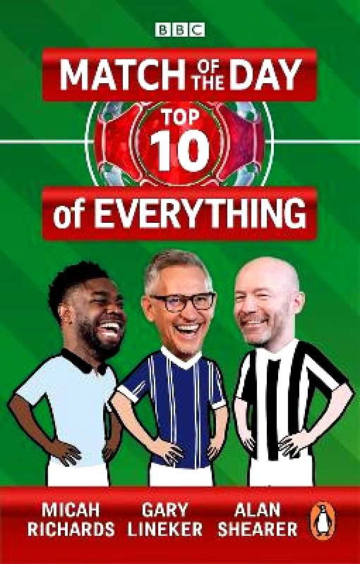 BBC Books Match of the Day: Top 10 of Everything: Our Ultimate Football Debates Micah Richards BBC Books
