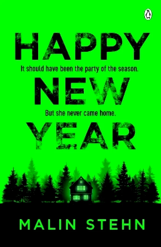Penguin Books Ltd Happy New Year: The gripping must-read thriller with a shocking twist Malin Stehn Penguin Books Ltd
