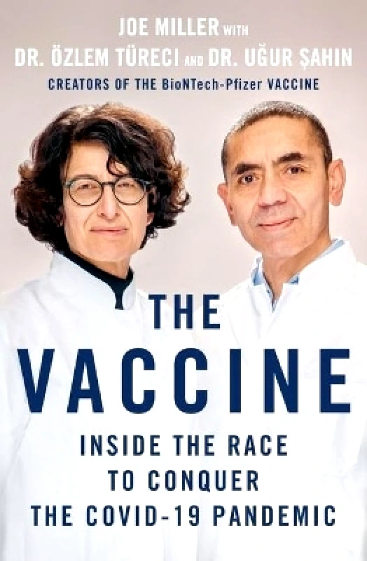 St. Martin's Press The Vaccine: Inside the Race to Conquer the Covid-19 Pandemic Ugur Sahin St. Martin's Press