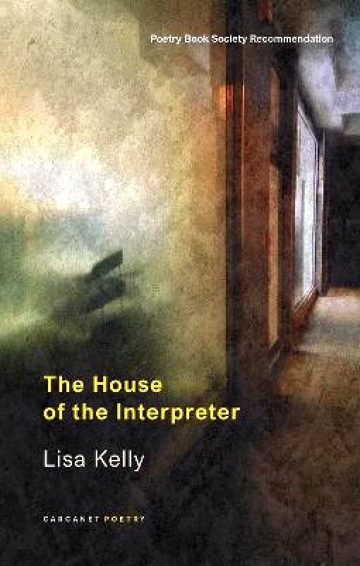 Carcanet Press Ltd The House of the Interpreter Lisa Kelly Carcanet Press Ltd Paperback / softback
