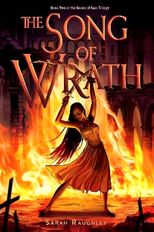 Margaret K McElderry Books The Song of Wrath: Volume 2 Sarah Raughley Margaret K McElderry Books 0523
