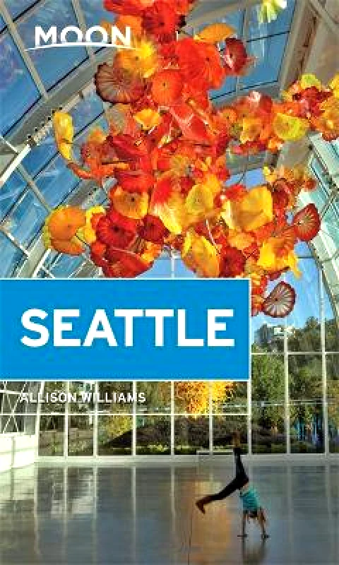 Moon Travel Moon Seattle (Second Edition) Allison Williams Moon Travel 0806
