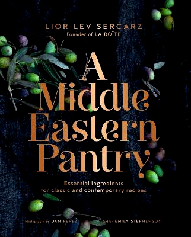 Random House Inc A Middle Eastern Pantry: Essential Ingredients for Classic and Contemporary Recipes: A Cookbook Lior Lev Sercarz Random House Inc