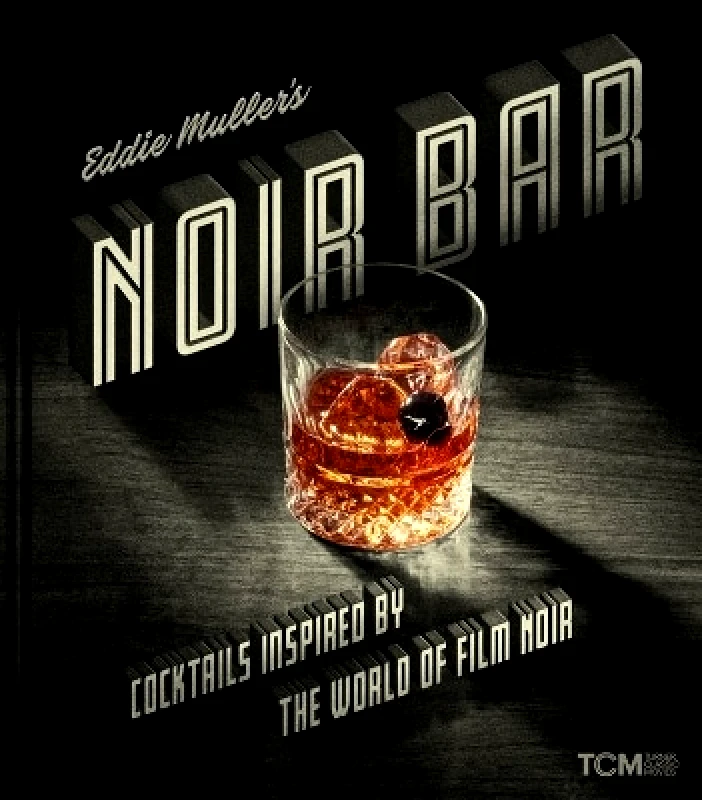 Running Press Adult Eddie Muller's Noir Bar: Cocktails Inspired by the World of Film Noir Running Press Adult 0808