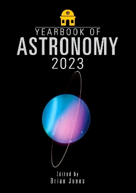 White Owl Yearbook of Astronomy 2023 Brian Jones White Owl
