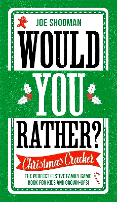 John Blake Publishing Ltd Would You Rather: Christmas Cracker: The Perfect Festive Family Game Book For Kids and Grown-Ups this Christmas! Joe Shooman John Blake Publishing Ltd