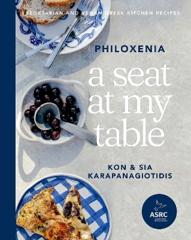 Hardie Grant Books A Seat at My Table: Philoxenia: Vegetarian and Vegan Greek Kitchen Recipes Kon Karapanagiotidis Hardie Grant Books