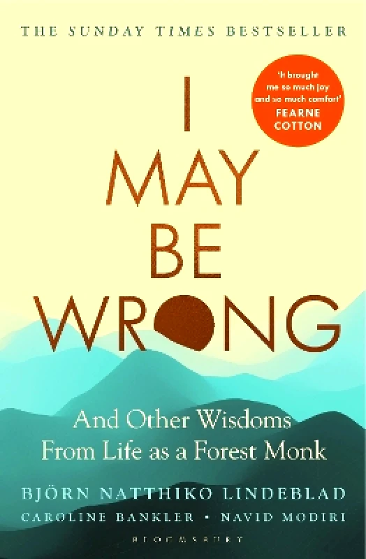 Bloomsbury Tonic I May Be Wrong: The Sunday Times Bestseller Björn Natthiko Lindeblad Bloomsbury Tonic 0704