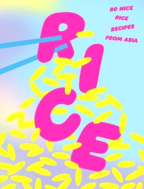 Smith Street Books Rice: 80 Nice Rice Recipes from Asia Smith Street Books 0326