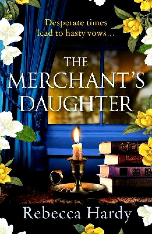 Headline Accent The Merchant's Daughter: An enchanting historical mystery from the author of THE HOUSE OF LOST WIVES Rebecca Hardy Headline Accent 1026