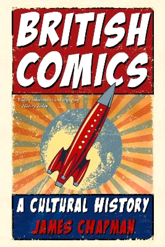 Reaktion Books British Comics: A Cultural History James Chapman Reaktion Books