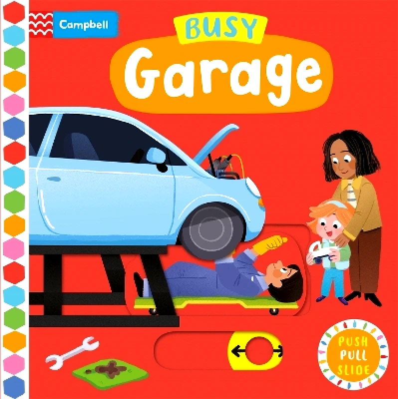 Campbell Books Ltd Busy Garage: A Push, Pull, Slide Book Campbell Books Campbell Books Ltd 0829