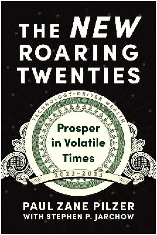 Matt Holt Books The New Roaring Twenties: Prosper in Volatile Times Paul Zane Pilzer Matt Holt Books