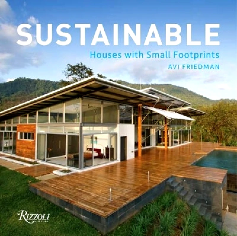 Rizzoli International Publications Sustainable: Houses with Small Footprints Avi Friedman Rizzoli International Publications