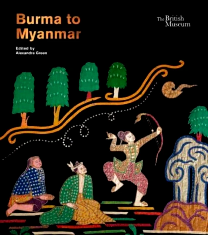 Burma to Myanmar Alexandra Green British Museum Press 2023 Hardback φωτογραφία