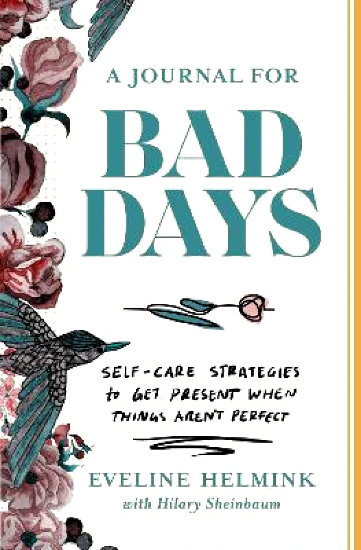 Simon Element A Journal for Bad Days: Self-Care Strategies to Get Present When Things Aren't Perfect Eveline Helmink Simon Element 1207