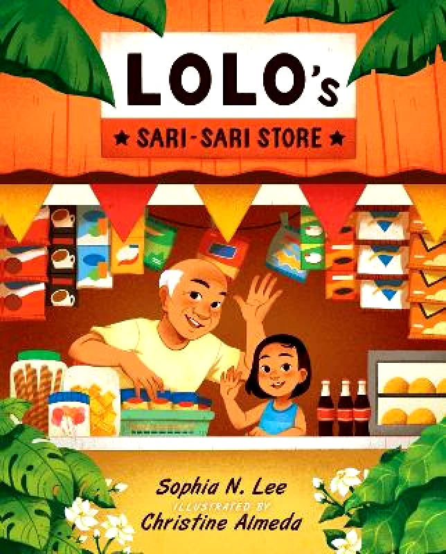 Atheneum Books for Young Readers Lolo's Sari-sari Store Sophia N. Lee Atheneum Books for Young Readers 0817