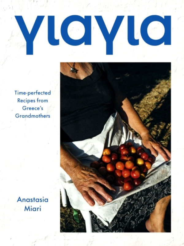 Hardie Grant Books (UK) Yiayia : Time-perfected Recipes from Greece's Grandmothers Anastasia Miari Hardie Grant Books (UK) 2023 Hardback