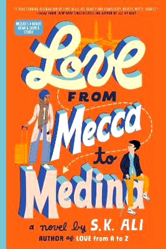 Simon & Schuster Books for Young Readers Love from Mecca to Medina S. K. Ali Simon & Schuster Books for Young Readers 1012