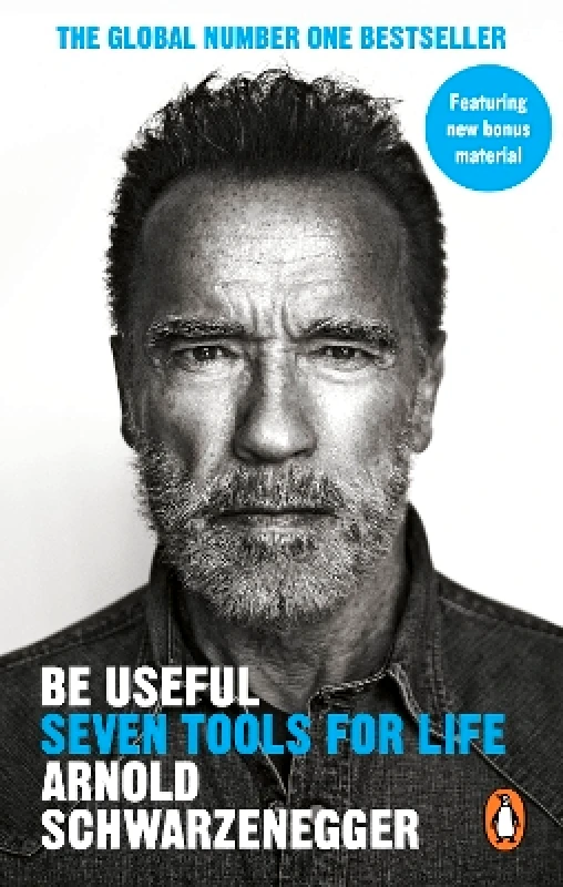 Ebury Edge Be Useful: Seven tools for life Arnold Schwarzenegger Ebury Edge