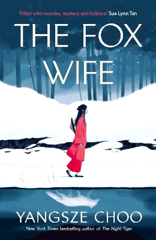 Quercus Publishing The Fox Wife: an enchanting historical mystery from the New York Times bestselling author of The Night Tiger and a previous Reese’s Book Club pick Yangsze Choo Quercus Publishing 0514