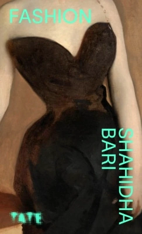 Tate Publishing Look Again: Fashion Shahidha Bari Tate Publishing 0131