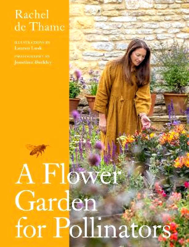 Greenfinch A Flower Garden for Pollinators: Learn how to sustain and support nature with this practical planting guide Rachel de Thame Greenfinch 0917