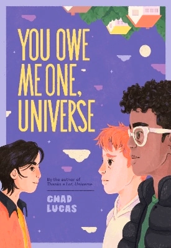 Amulet Books You Owe Me One, Universe (Thanks a Lot, Universe #2) Chad Lucas Amulet Books 0130