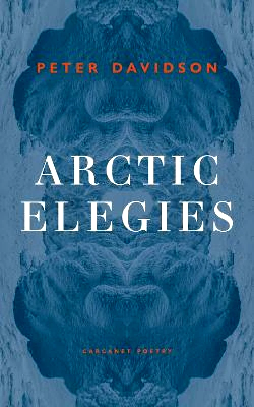 Carcanet Press Ltd Arctic Elegies Peter Davidson Carcanet Press Ltd Paperback / softback