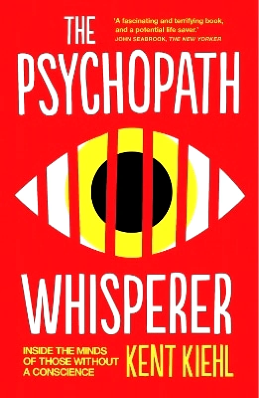 Oneworld Publications The Psychopath Whisperer: Inside the Minds of Those Without a Conscience Kent Kiehl Oneworld Publications 0701