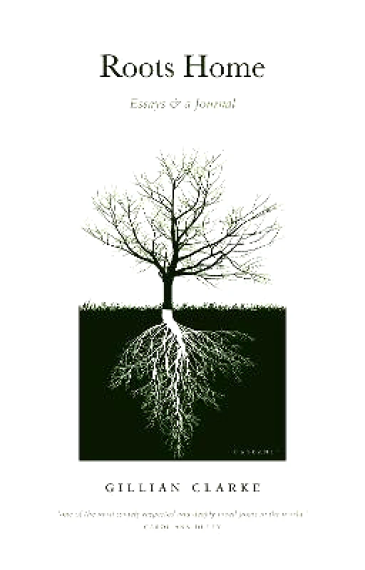 Lives and Letters Roots Home: Essays and a Journal Gillian Clarke Lives and Letters Paperback / softback