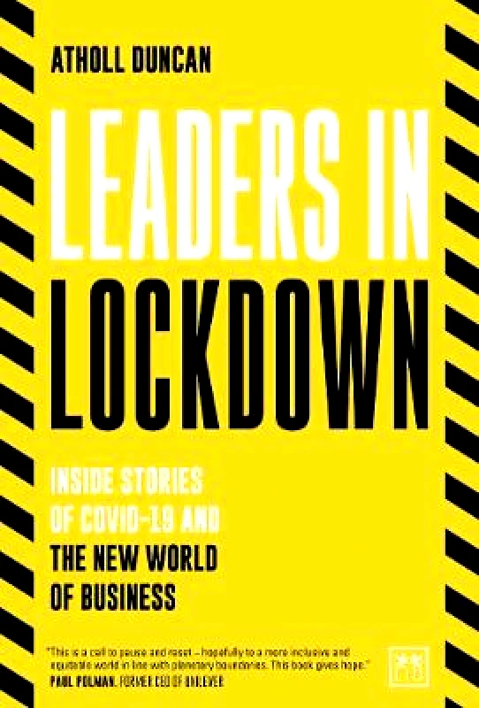 LID Publishing Leaders in Lockdown: Inside stories of Covid-19 and the new world of business Atholl Duncan LID Publishing Paperback / softback