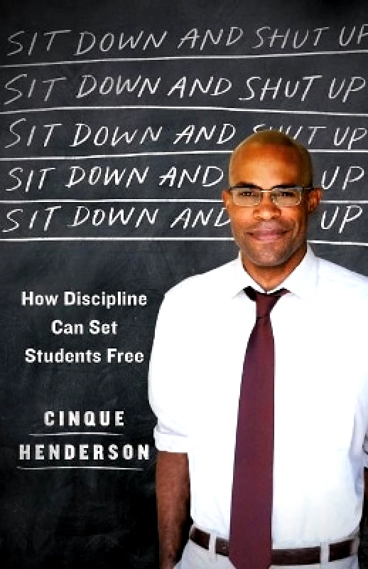 St Martin's Press Sit Down and Shut Up: How Discipline Can Set Students Free Cinque Henderson St Martin's Press