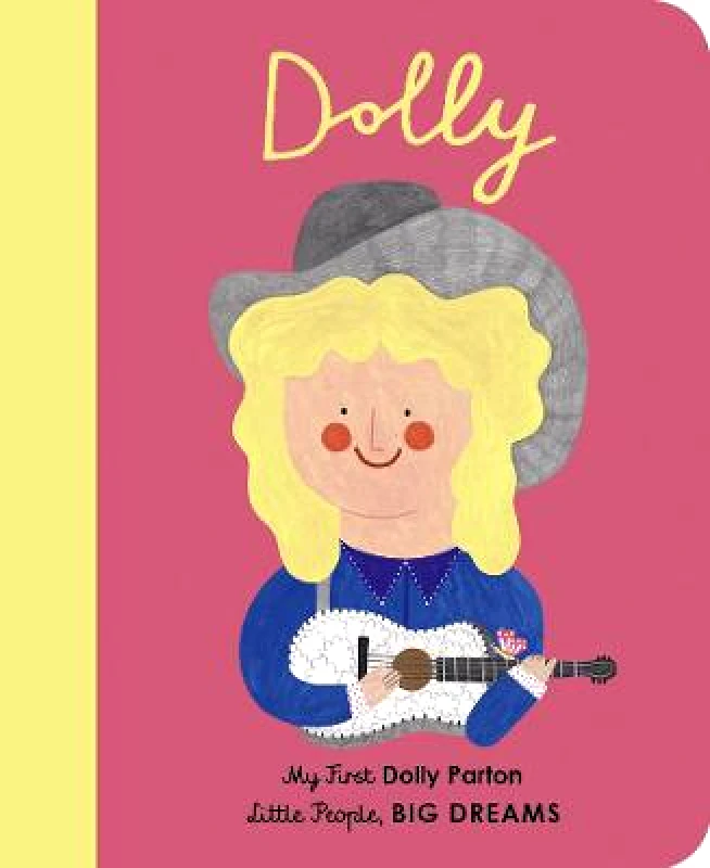 Frances Lincoln Childrens Books Dolly Parton: My First Dolly Parton: Volume 28 Daria Solak Frances Lincoln Childrens Books Board book 2020