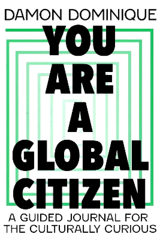 Teach Yourself Books You Are A Global Citizen: A Guided Journal for the Culturally Curious Damon Dominique Teach Yourself Books 0119