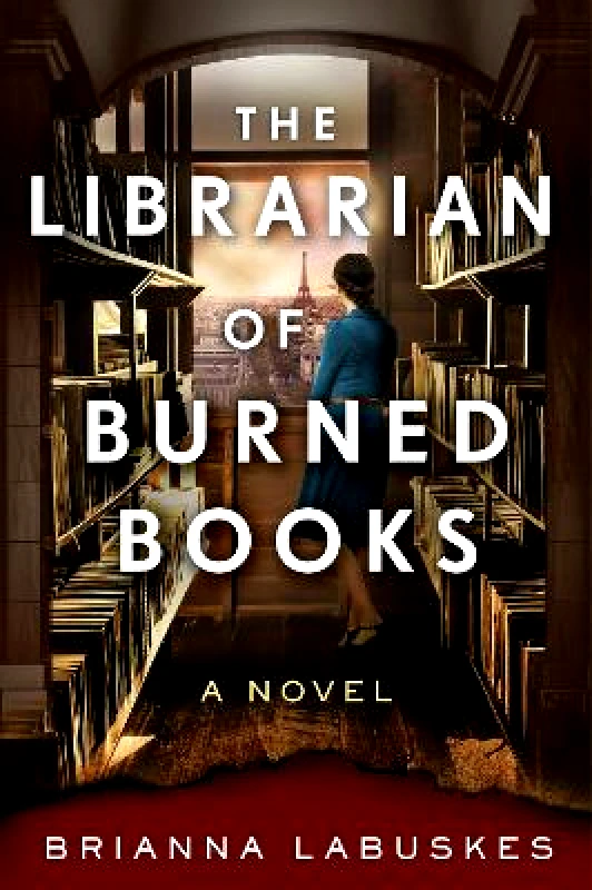 William Morrow Paperbacks The Librarian of Burned Books: A Novel Brianna Labuskes William Morrow Paperbacks
