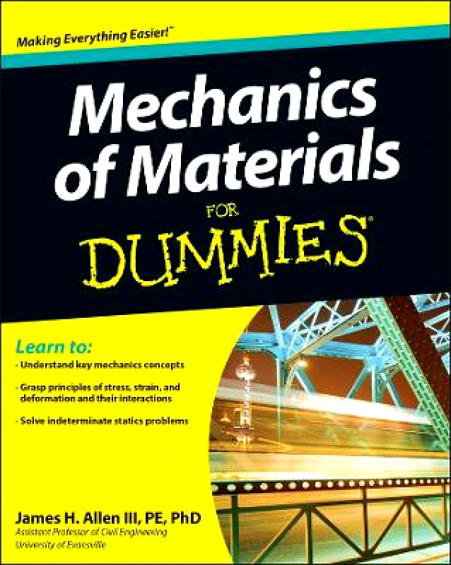 For Dummies Mechanics of Materials For Dummies James H. Allen 0624